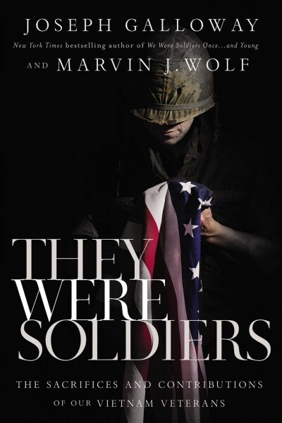 They Were Soldiers: The Sacrifices and Contributions of Our Vietnam Veterans (Hardcover)