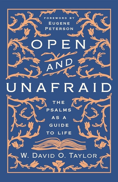 Open and Unafraid: The Psalms as a Guide to Life (Hardcover)