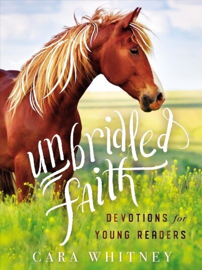 Unbridled Faith Devotions for Young Readers (Hardcover)