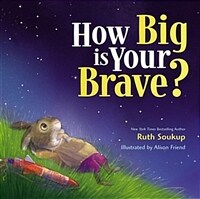 How Big Is Your Brave? (Hardcover)