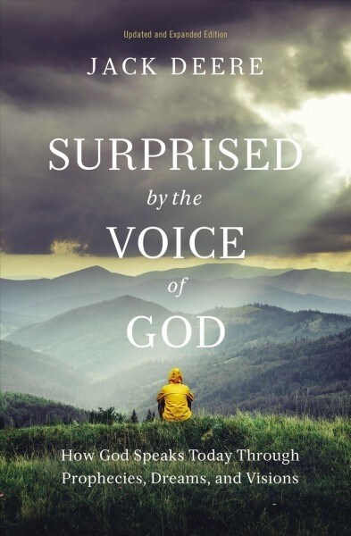 Why I Am Still Surprised by the Voice of God: How God Speaks Today Through Prophecies, Dreams, and Visions (Paperback, Revised)