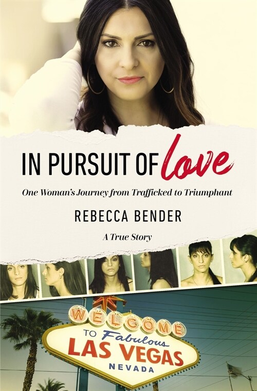 In Pursuit of Love: One Womans Journey from Trafficked to Triumphant (Paperback)