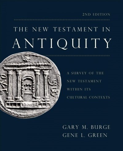 The New Testament in Antiquity, 2nd Edition: A Survey of the New Testament Within Its Cultural Contexts (Hardcover, 2)