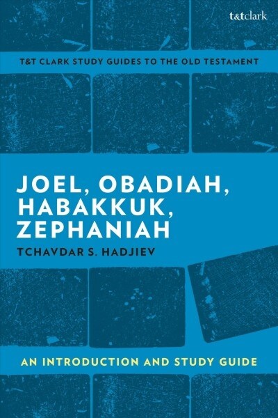 Joel, Obadiah, Habakkuk, Zephaniah : An Introduction and Study Guide (Hardcover)