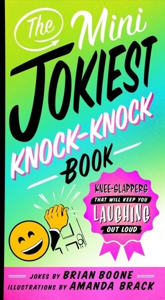 The Mini Jokiest Knock-Knock Book: Knee-Slappers That Will Keep You Laughing Out Loud (Paperback)