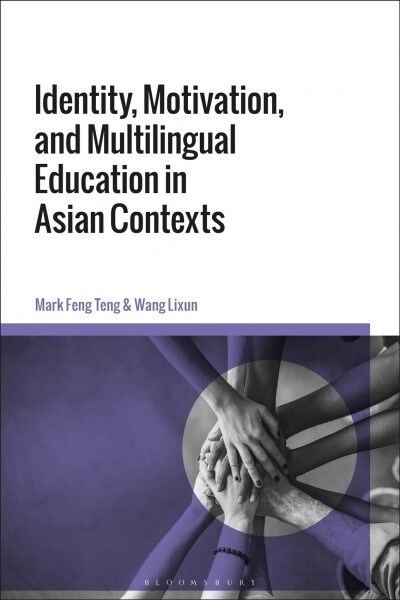 Identity, Motivation, and Multilingual Education in Asian Contexts (Hardcover)