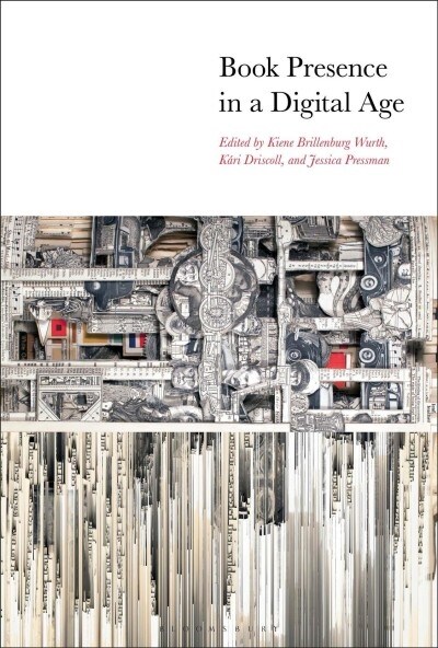 Book Presence in a Digital Age (Paperback)