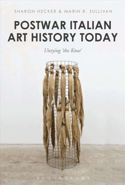 Postwar Italian Art History Today : Untying the Knot (Paperback)