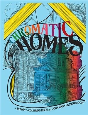 Chromatic Homes: A Design and Coloring Book (Paperback)