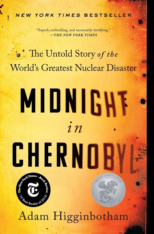 Midnight in Chernobyl: The Untold Story of the Worlds Greatest Nuclear Disaster (Paperback)