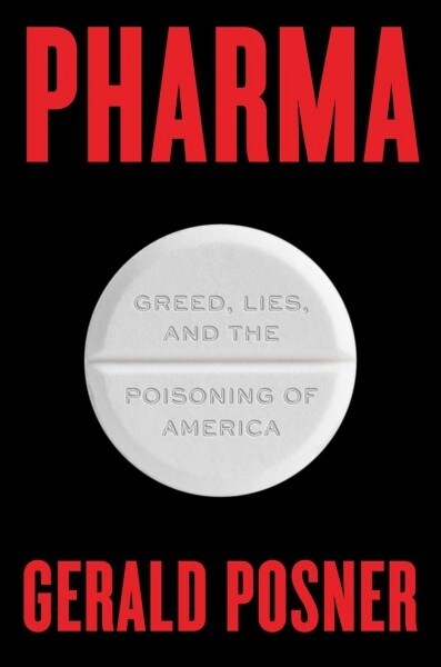 Pharma: Greed, Lies, and the Poisoning of America (Hardcover)