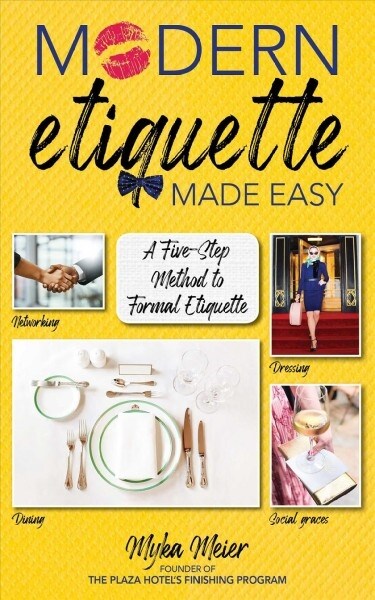 Modern Etiquette Made Easy: A Five-Step Method to Mastering Etiquette (Hardcover)