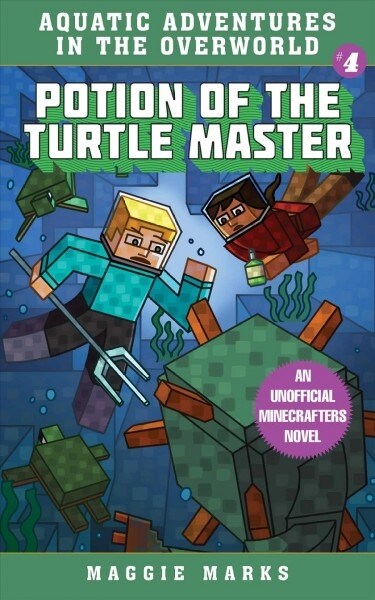 Potion of the Turtle Master: An Unofficial Minecrafters Novelvolume 4 (Paperback)