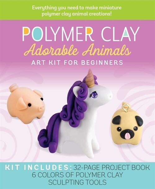 Polymer Clay: Adorable Animals: Art Kit for Beginners (Other)
