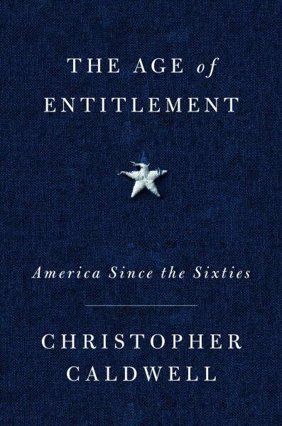 The Age of Entitlement: America Since the Sixties (Hardcover)