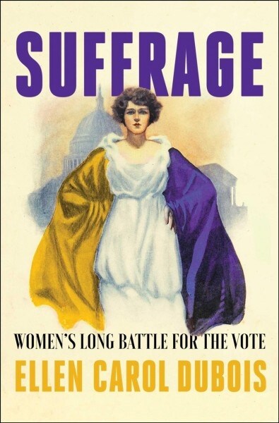 Suffrage: Womens Long Battle for the Vote (Hardcover)