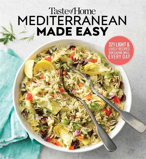 Taste of Home Mediterranean Made Easy: 321 Light & Lively Recipes for Eating Well Everyday (Paperback)
