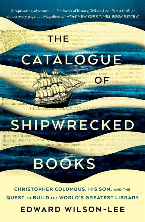 The Catalogue of Shipwrecked Books: Christopher Columbus, His Son, and the Quest to Build the Worlds Greatest Library (Paperback)