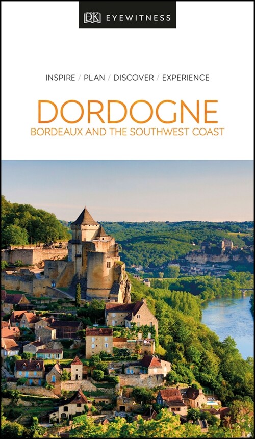 DK Eyewitness Dordogne, Bordeaux and the Southwest Coast (Paperback)