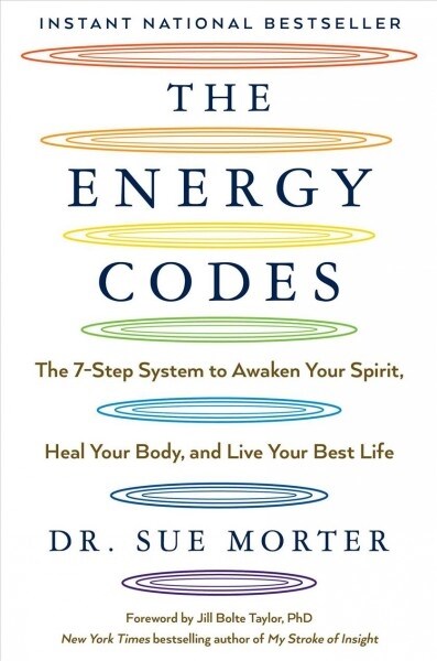 The Energy Codes: The 7-Step System to Awaken Your Spirit, Heal Your Body, and Live Your Best Life (Paperback)