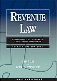 Revenue Law : Introduction to UK Tax Law; Income Tax; Capital Gains Tax; Inheritance Tax (Paperback, 7 Rev ed)