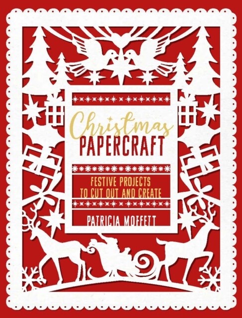 Christmas Papercraft : Festive projects to cut out and create (Paperback)