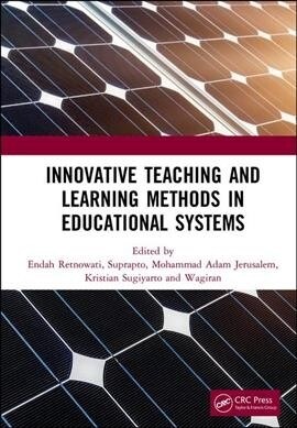 Innovative Teaching and Learning Methods in Educational Systems : Proceedings of the International Conference on Teacher Education and Professional De (Hardcover)