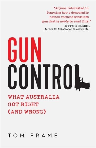 Gun Control: What Australia Got Right (and Wrong) (Paperback)