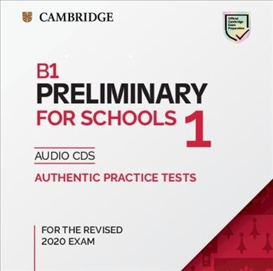 B1 Preliminary for Schools 1 for the Revised 2020 Exam Audio CDs : Authentic Practice Tests (CD-Audio)