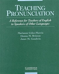 Teaching pronunciation : a reference for teachers of English to speakers of other languages