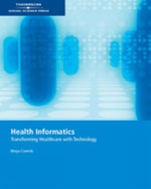 Health Informatics : Transforming Health Care with Technolog (Paperback)