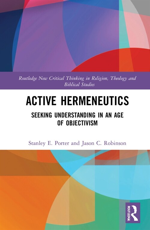 Active Hermeneutics : Seeking Understanding in an Age of Objectivism (Hardcover)