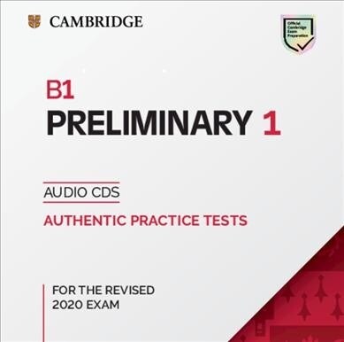 B1 Preliminary 1 for the Revised 2020 Exam Audio CDs : Authentic Practice Tests (CD-Audio)