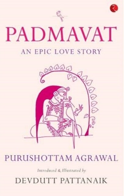 PADMAVAT : An Epic Love Story (Paperback)