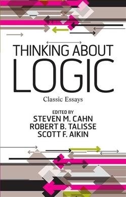 Thinking about Logic : Classic Essays (Hardcover)