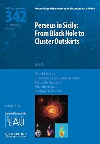 Perseus in Sicily (IAU S342) : From Black Hole to Cluster Outskirts (Hardcover)