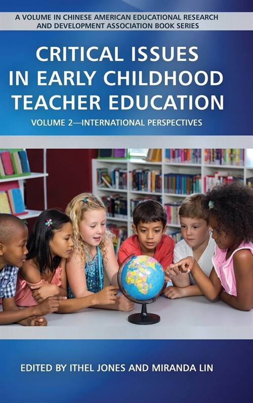 Critical Issues in Early Childhood Teacher Education: Volume 2-International Perspectives (hc) (Hardcover)