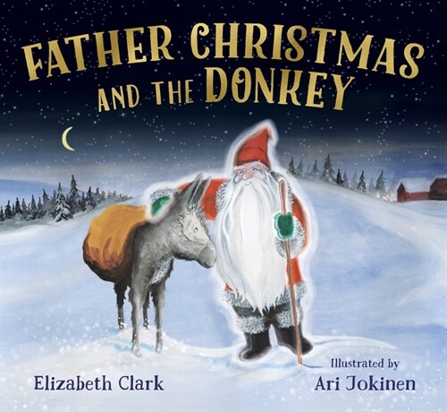 FATHER CHRISTMAS AND THE DONKEY (Hardcover, Illustrated ed)