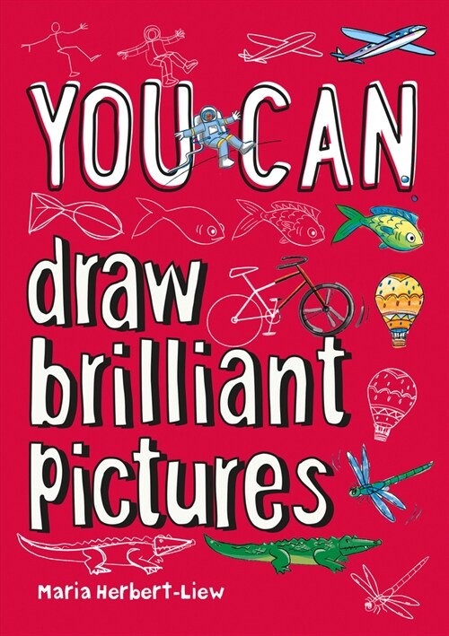 YOU CAN draw brilliant pictures : Be Amazing with This Inspiring Guide (Paperback)