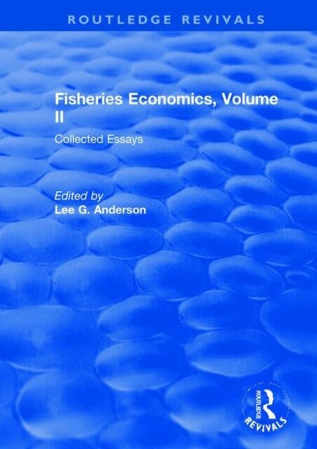 Fisheries Economics, Volume II : Collected Essays (Hardcover)