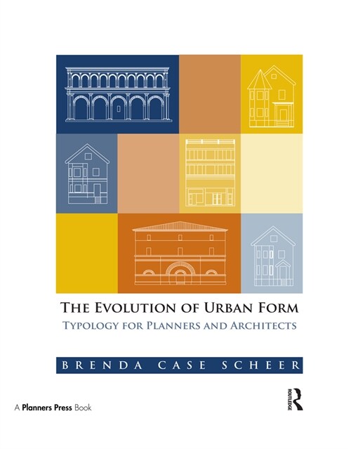 The Evolution of Urban Form : Typology for Planners and Architects (Paperback)