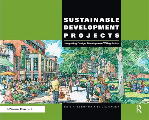 Sustainable Development Projects : Integrated Design, Development, and Regulation (Paperback)