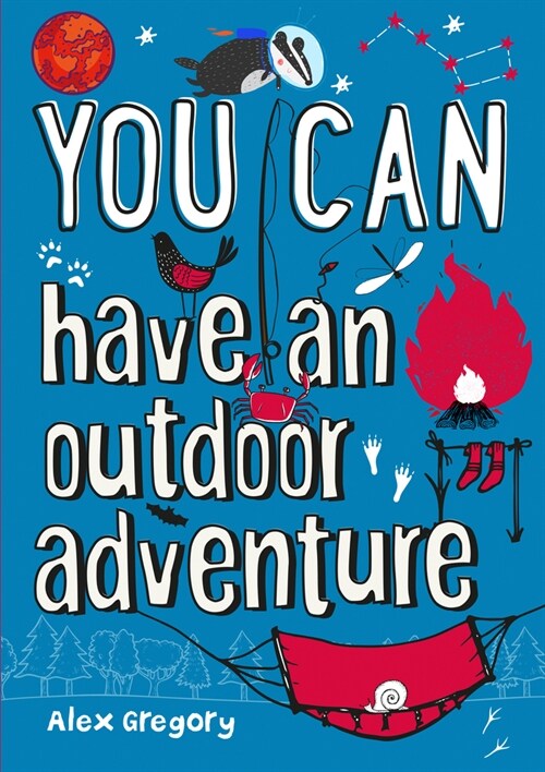 YOU CAN have an outdoor adventure : Be Amazing with This Inspiring Guide (Paperback)