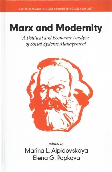 Marx and Modernity: A Political and Economic Analysis of Social Systems Management (hc) (Hardcover)