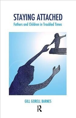 Staying Attached : Fathers and Children in Troubled Times (Hardcover)