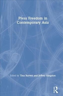 Press Freedom in Contemporary Asia (Hardcover)