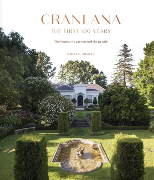 Cranlana: The First 100 Years : The House, the Garden, the People (Hardcover)