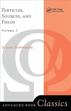 Particles, Sources, And Fields, Volume 1 (Hardcover)