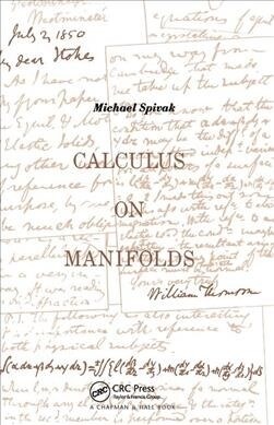 Calculus On Manifolds : A Modern Approach To Classical Theorems Of Advanced Calculus (Hardcover)