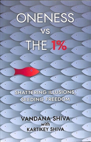 Oneness vs The 1% : Shattering Illusions, Seeding Freedom (Paperback)